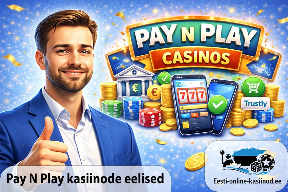 Pay n Play kasiinode eelised